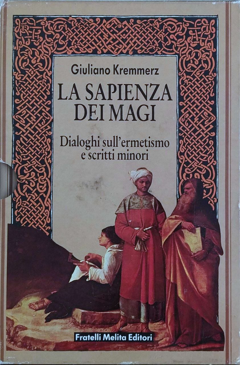 LA SAPIENZA DEI MAGI. 3 Volumi. - 1. Il mondo …