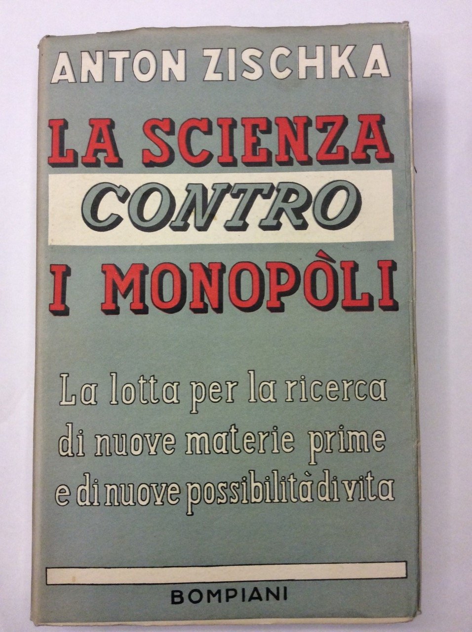 LA SCIENZA CONTRO I MONOPOLI. - Traduzione di Cesira Oberdorfer.