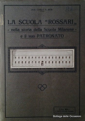 LA SCUOLA "ROSSARI" NELLA STORIA DELLA SCUOLA MILANESE E IL …