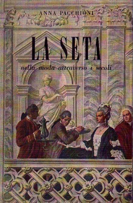 LA SETA. - Nella moda attraverso i secoli.