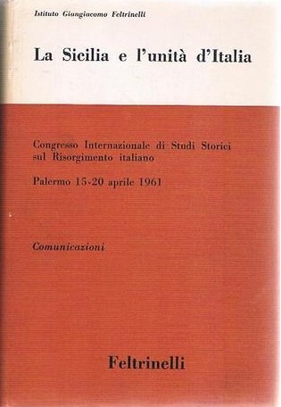 LA SICILIA E L'UNITA' D'ITALIA. 2 Volumi.