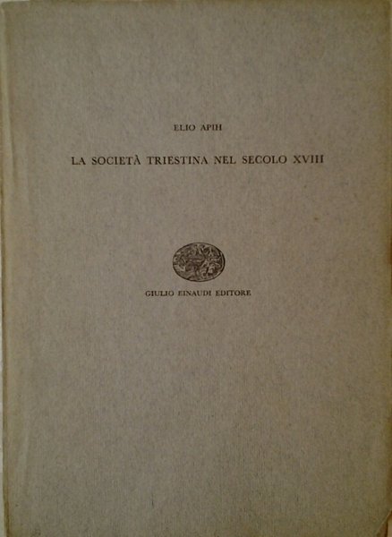 LA SOCIETA' TRIESTINA NEL SECOLO XVIII.