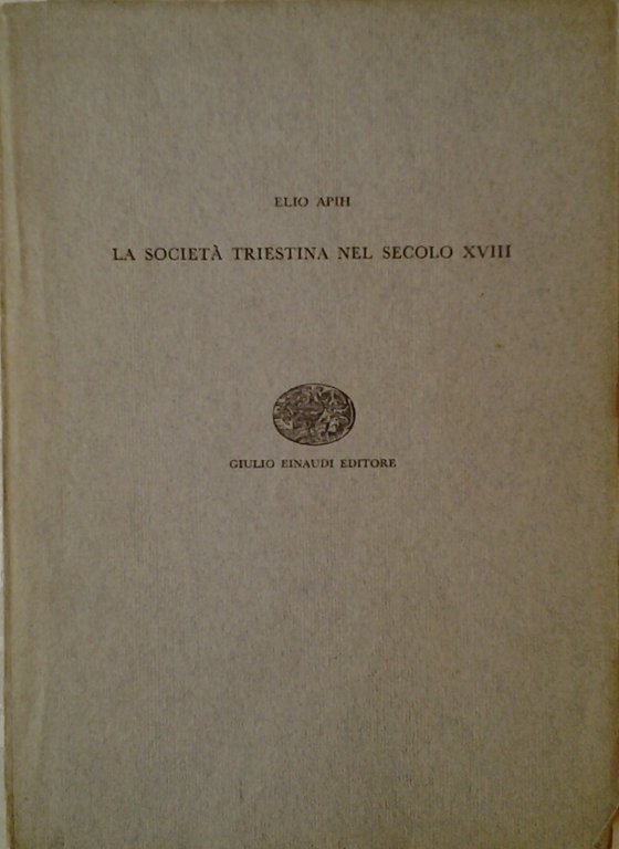 LA SOCIETA' TRIESTINA NEL SECOLO XVIII.