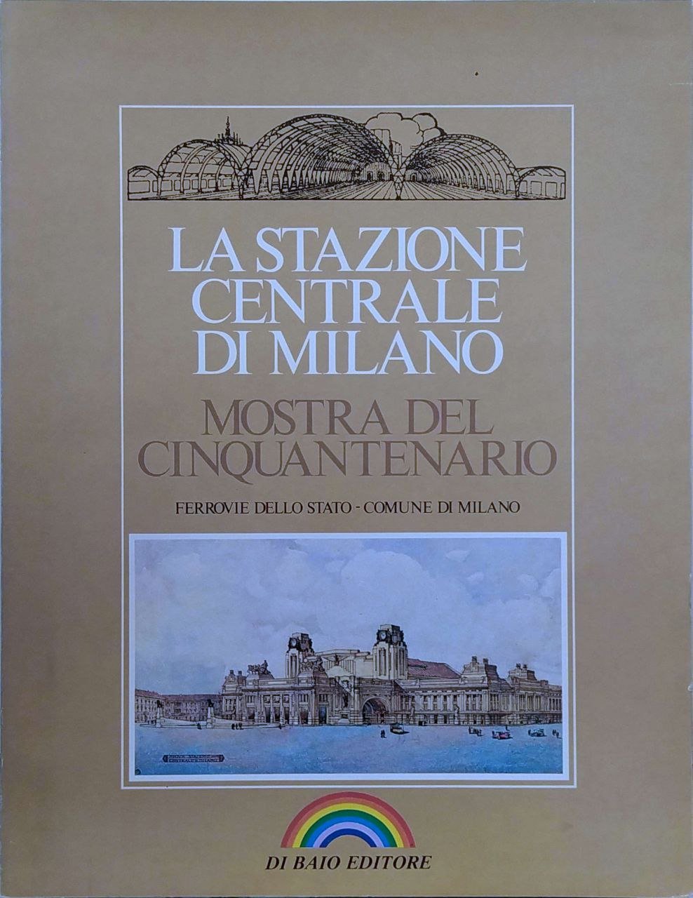 LA STAZIONE CENTRALE DI MILANO. - Mostra del Cinquantenario.