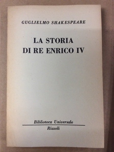 LA STORIA DI RE ENRICO IV (STORIE INGLESI, III).