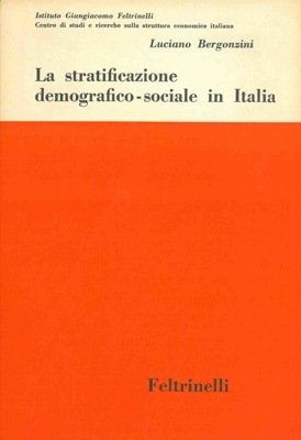 LA STRATIFICAZIONE DEMOGRAFICO-SOCIALE IN ITALIA.