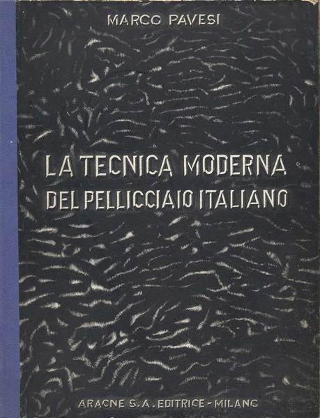 LA TECNICA MODERNA DEL PELLICCIAIO ITALIANO.