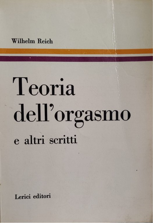 LA TEORIA DELL'ORGASMO E ALTRI SCRITTI. | Immagine Gallery 2