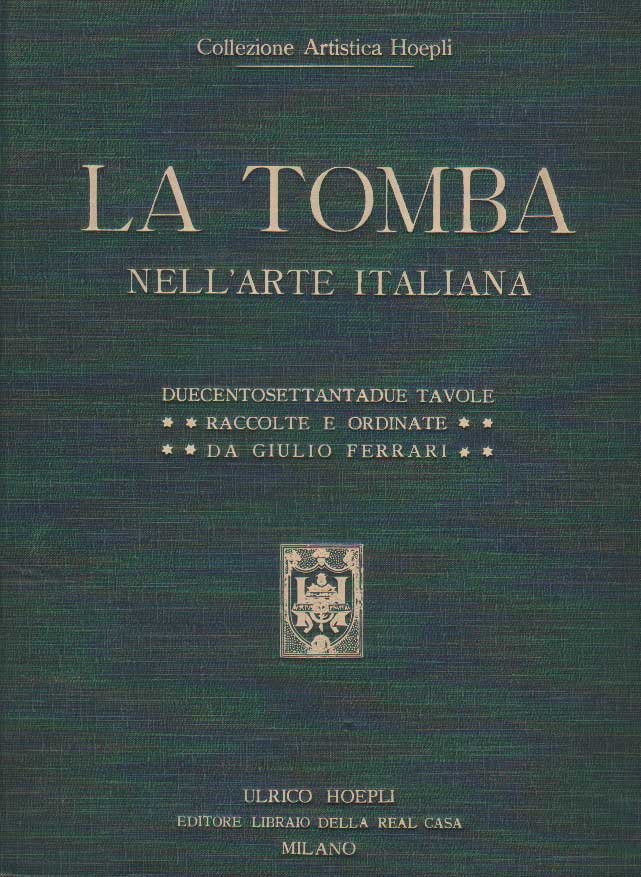 LA TOMBA NELL'ARTE ITALIANA. - Dal periodo preromano all'odierno. Collezione …