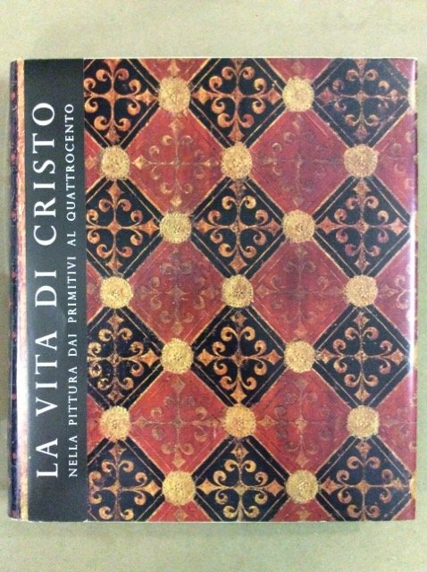 LA VITA DI CRISTO. - Raffigurata nella pittura, dai primitivi … | Immagine Gallery 3