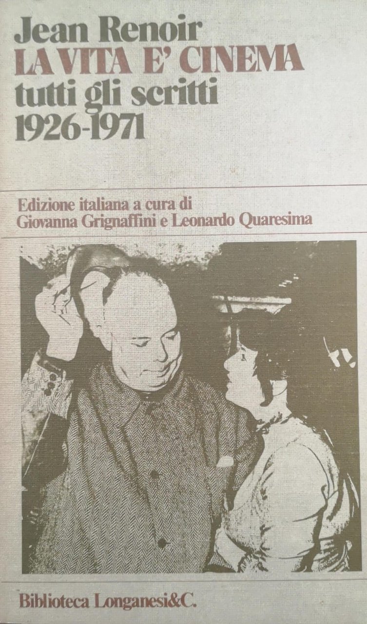 LA VITA È CINEMA. TUTTI GLI SCRITTI 1926-1971. - Edizione …