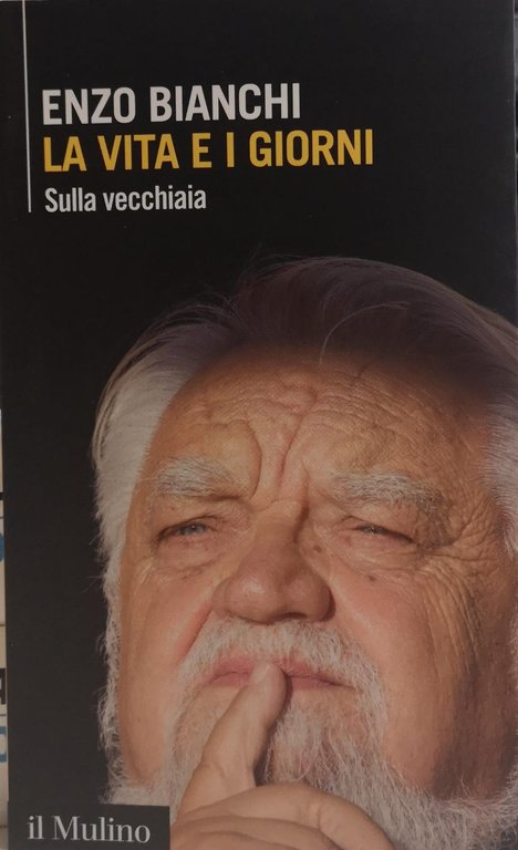 LA VITA E I GIORNI. SULLA VECCHIAIA.