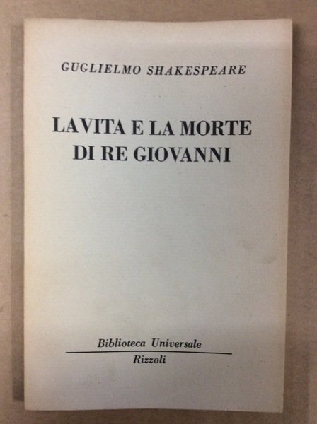 LA VITA E LA MORTE DI RE GIOVANNI (STORIE INGLESI, …