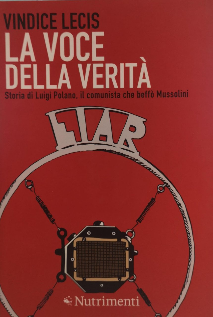 LA VOCE DELLA VERITÀ. STORIA DI LUIGI POLANO, IL COMUNISTA …