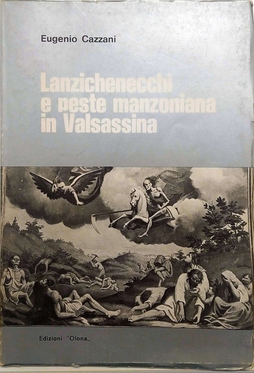 LANZICHENECCHI E PESTE MANZONIANA IN VALSASSINA. | Immagine principale