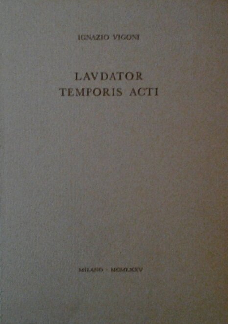 LAUDATOR TEMPORIS ACTI.