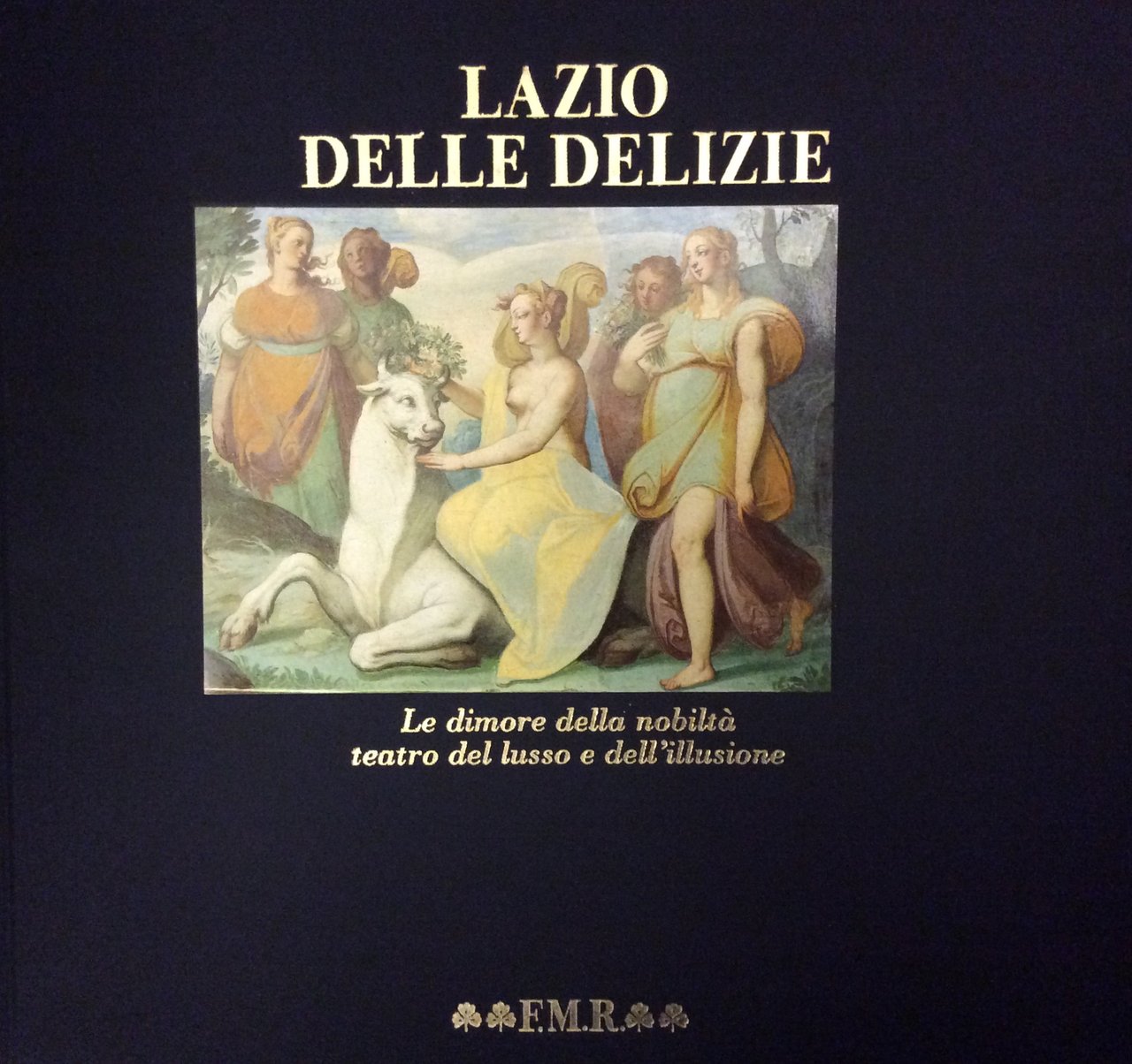 LAZIO DELLE DELIZIE. - Le dimore della nobiltà, teatro del … | Immagine principale