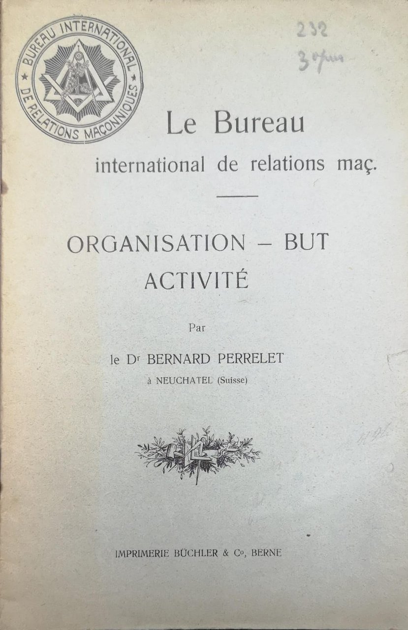 LE BUREAU INTERNATIONAL DE RELATIONS MAÇONNIQUES. - Organisation - But …