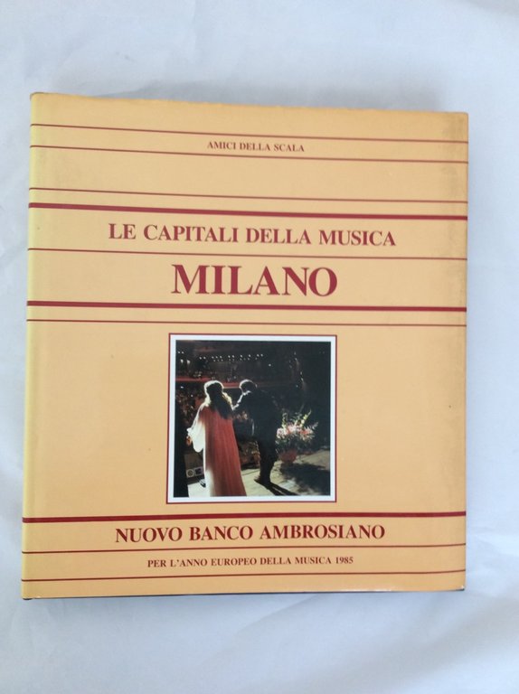LE CAPITALI DELLA MUSICA MILANO. - Amici della Scala.