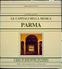 LE CAPITALI DELLA MUSICA: PARMA.