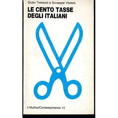 LE CENTO TASSE DEGLI ITALIANI.
