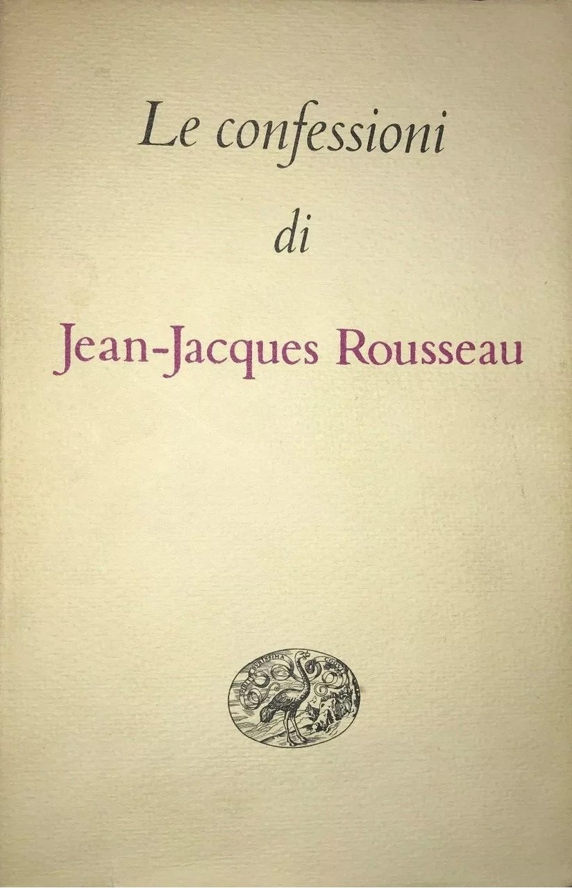 LE CONFESSIONI. - Introduzione di Jean Guéhenno. Traduzione di Michele …