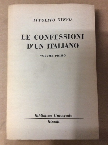 LE CONFESSIONI DI UN ITALIANO. VOLUME PRIMO.