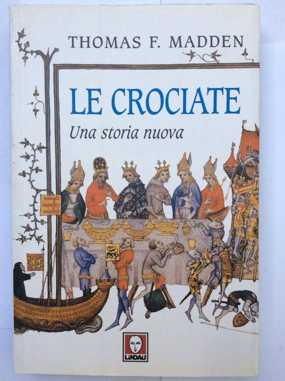LE CROCIATE. - Una storia nuova. Traduzione dall'inglese di Daniele …