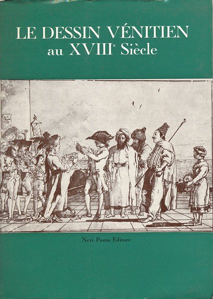 LE DESSIN VENITIEN AU XVIII SIECLE. - Exposition organisée au …