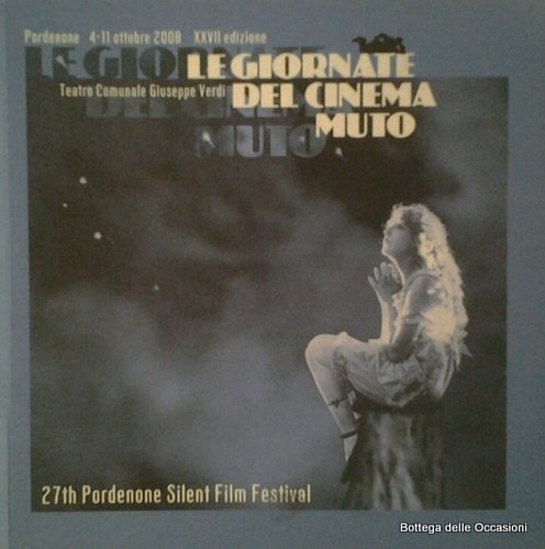 LE GIORNATE DEL CINEMA MUTO. - 27th Pordenone Silent Film …