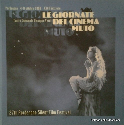 LE GIORNATE DEL CINEMA MUTO. - 27th Pordenone Silent Film …