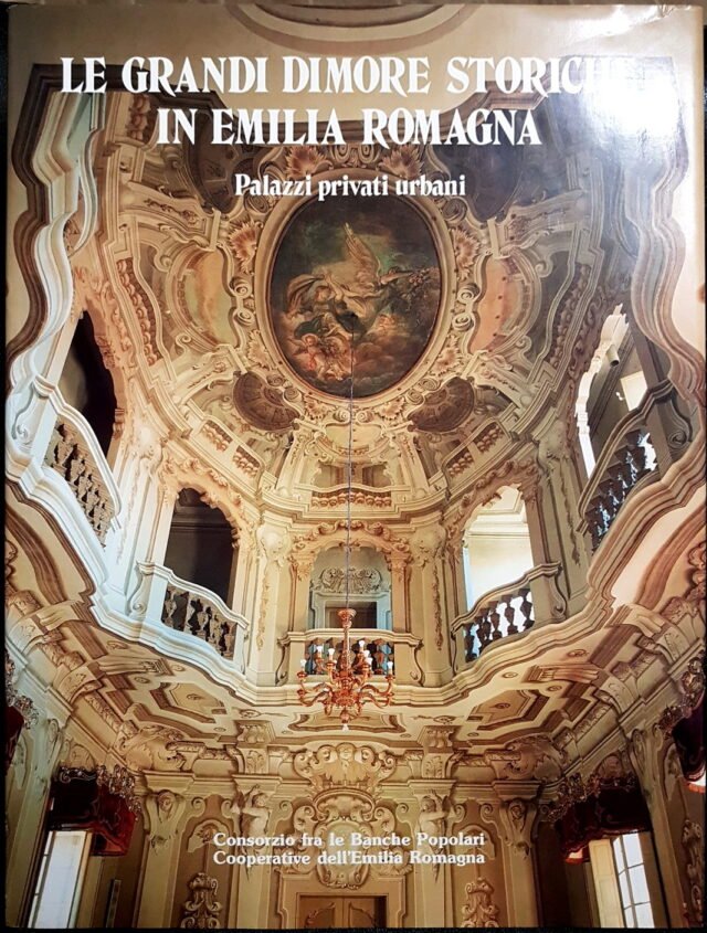 LE GRANDI DIMORE STORICHE IN EMILIA ROMAGNA : PALAZZI PRIVATI …