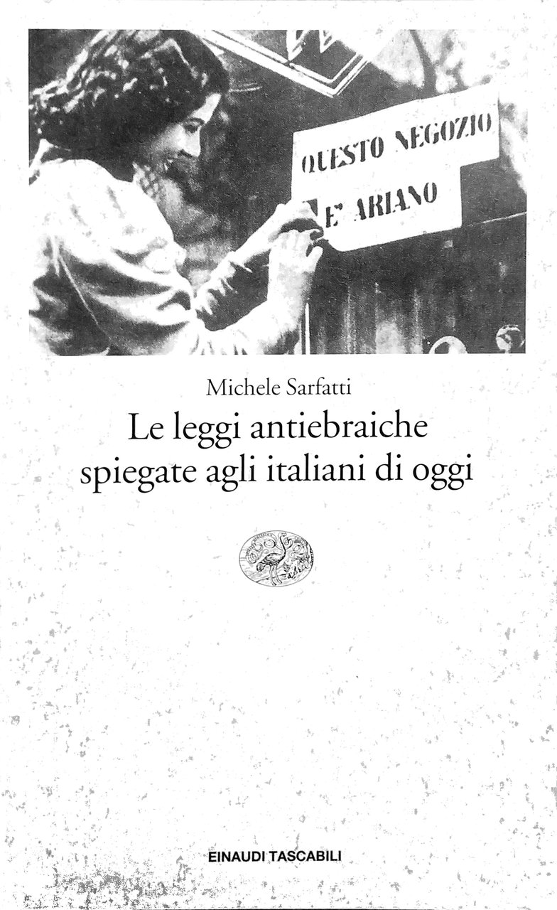 LE LEGGI ANTIEBRAICHE SPIEGATE AGLI ITALIANI DI OGGI.