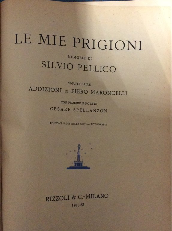 LE MIE PRIGIONI. - Memorie. Seguite dalle "Addizioni" di Piero …