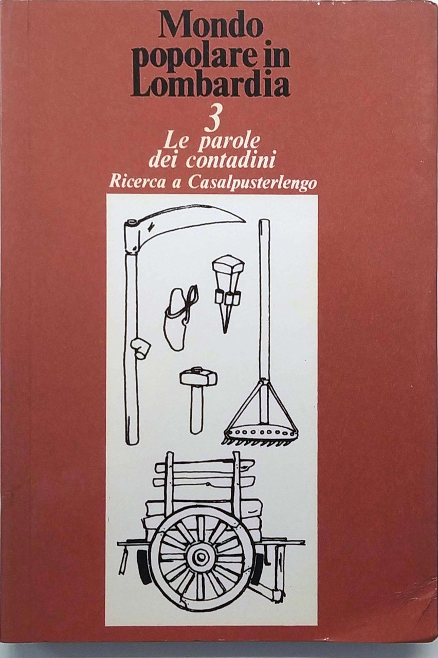 LE PAROLE DEI CONTADINI. - Ricerca Casalpusterlengo.