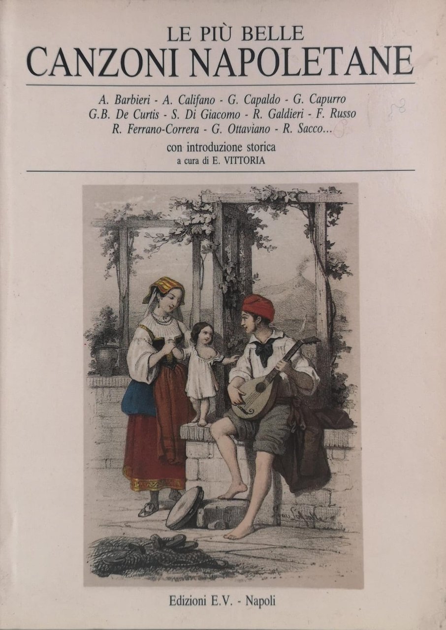 LE PIÙ BELLE CANZONI NAPOLETANE. - Con introduzione storica a …