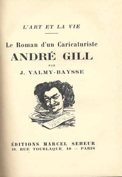 LE ROMAN D'UN CARICATURISTE: ANDRE' GILL. - L'art et la …