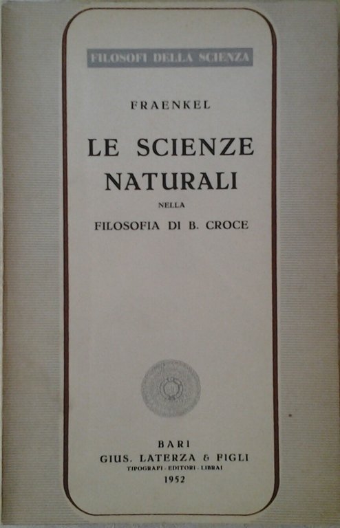 LE SCIENZE NATURALI NELLA FILOSOFIA DI B. CROCE.