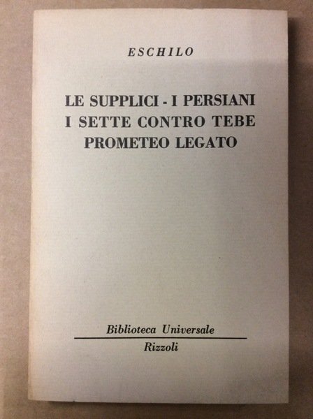 LE SUPPLICI - I PERSIANI - I SETTE CONTRO TEBE …