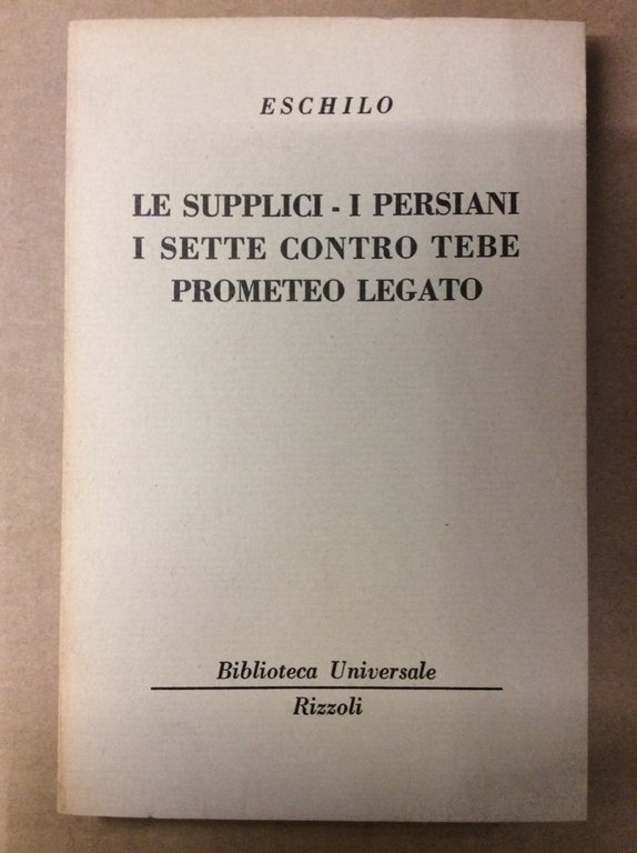 LE SUPPLICI - I PERSIANI - I SETTE CONTRO TEBE …
