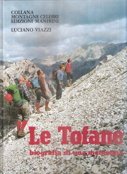 LE TOFANE - BIOGRAFIA DI UNA MONTAGNA.