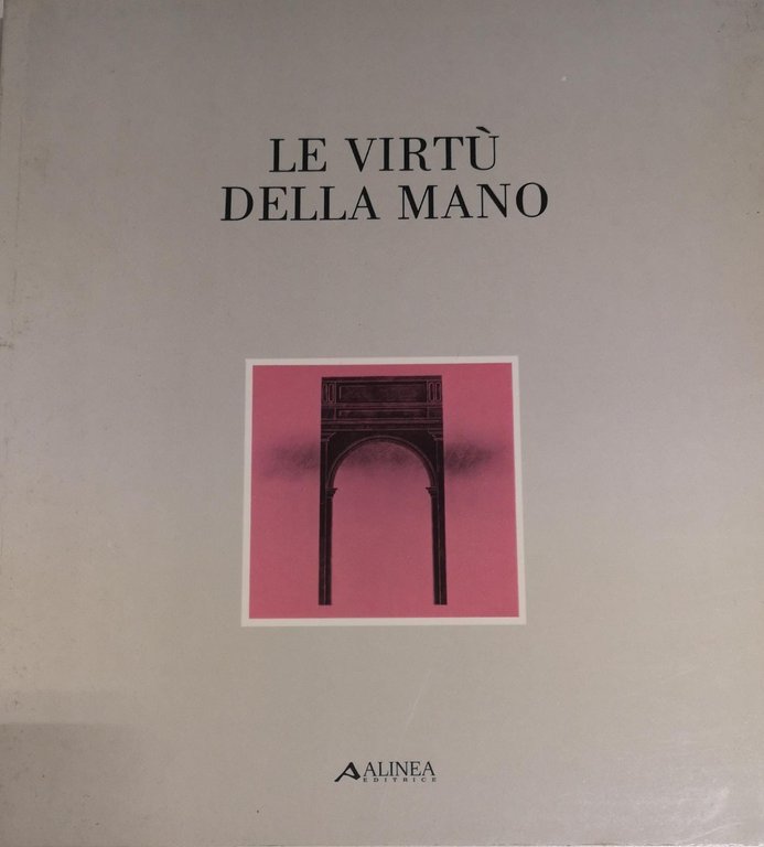 LE VIRTU' DELLA MANO.