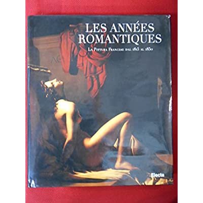 LES ANNEES ROMANTIQUES : LA PITTURA FRANCESE DAL 1815 AL …