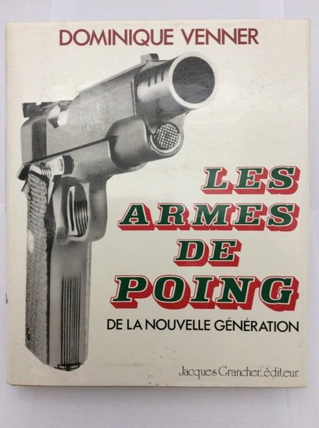 LES ARMES DE POING DE LA NOUVELLE GENERATION.