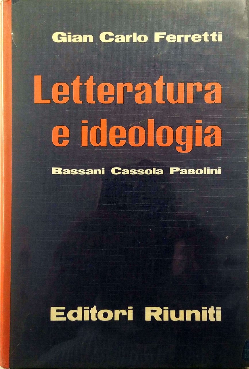 LETTERATURA E IDEOLOGIA : BASSANI, CASSOLA, PASOLINI. | Immagine principale