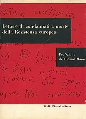 LETTERE DI CONDANNATI A MORTE DELLA RESISTENZA EUROPEA.