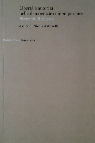 LIBERTA' E AUTORITA' NELLE DEMOCRAZIE CONTEMPORANEE. - Percorsi di ricerca.