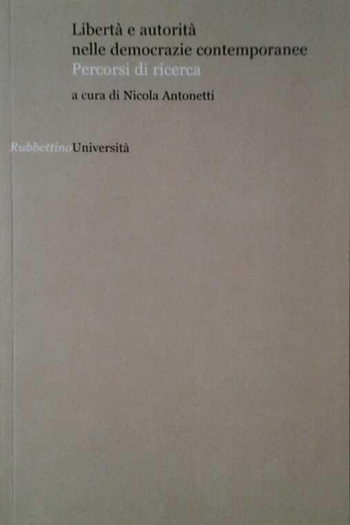 LIBERTA' E AUTORITA' NELLE DEMOCRAZIE CONTEMPORANEE. - Percorsi di ricerca.