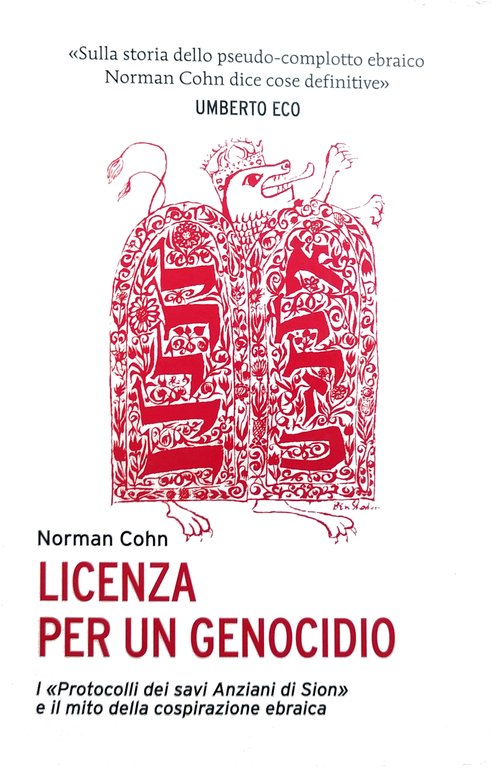 LICENZA PER UN GENOCIDIO. I «PROTOCOLLI DEI SAVI ANZIANI DI SION» E IL MITO DELLA COSPIRAZIONE EBRAICA.