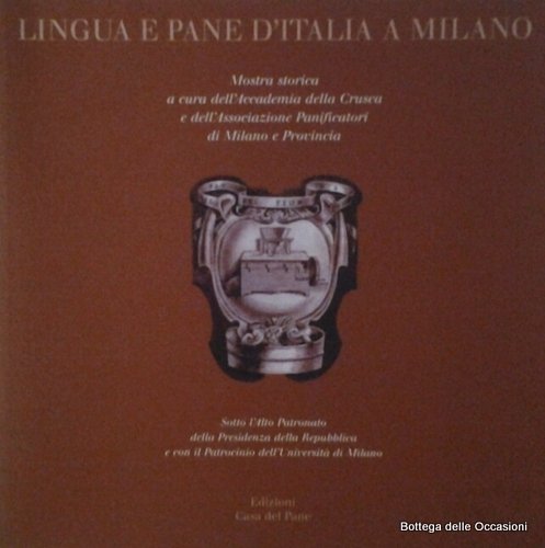 LINGUA E PANE D'ITALIA A MILANO. - Mostra storica a …